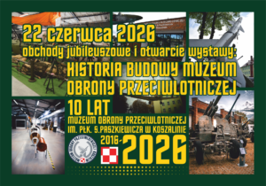 jubileusz 10 lat muzeum obrony przeciwlotniczej w Koszalinie 22 czerwca 2026